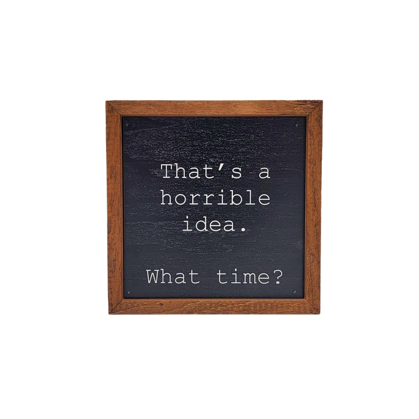 That's a horrible idea. Funny Wall Art - Rustic Home Decor: Off-White