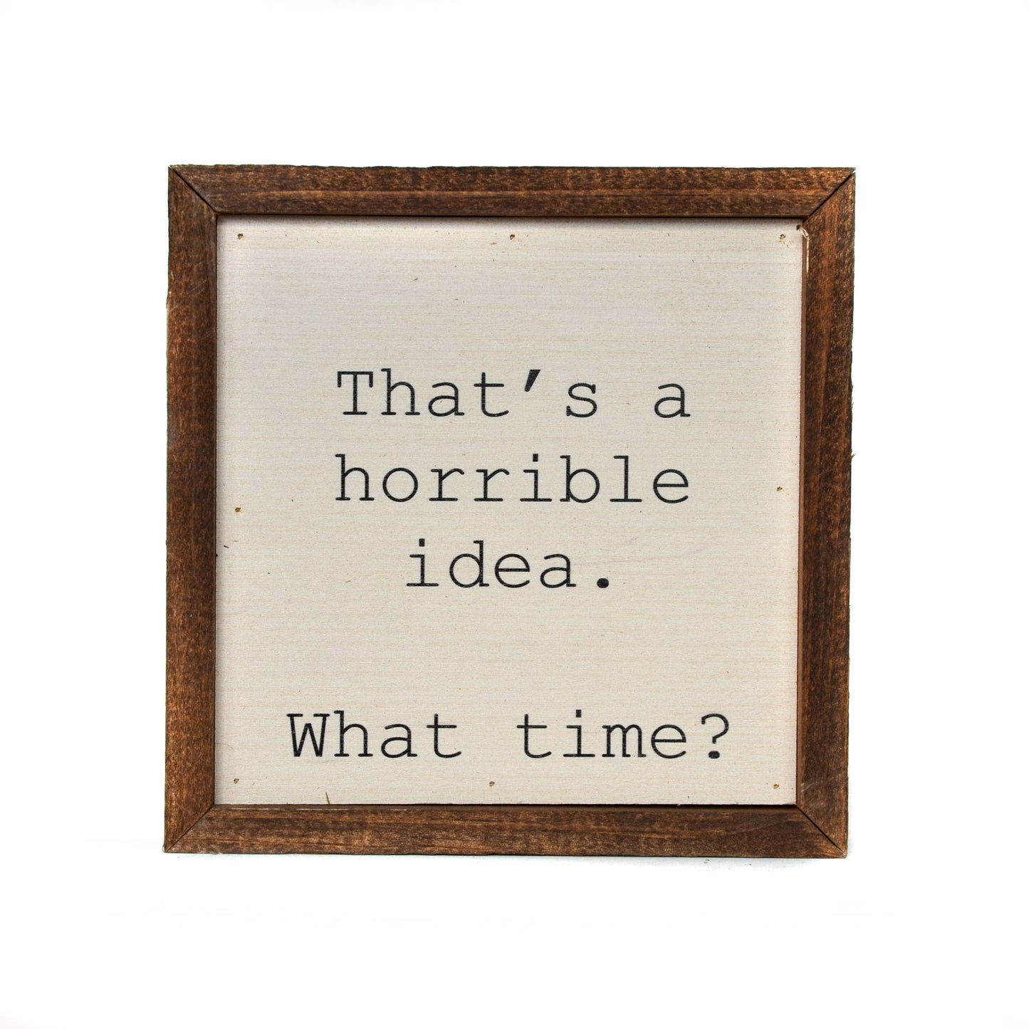 That's a horrible idea. Funny Wall Art - Rustic Home Decor: Off-White