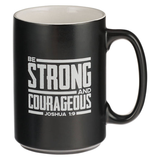 Be Strong and Courageous Josh. 1:9 - Mug Black