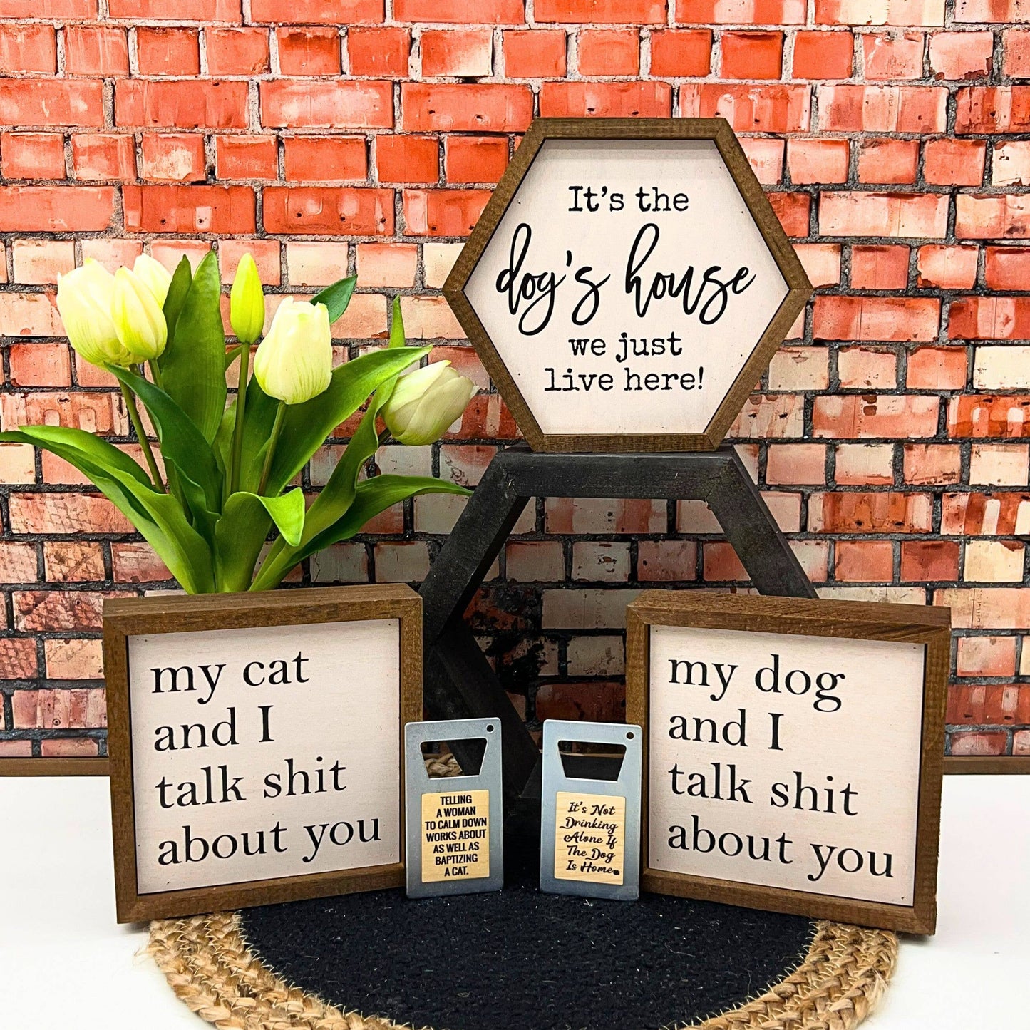 My Dog And I Talk About You Small Sign